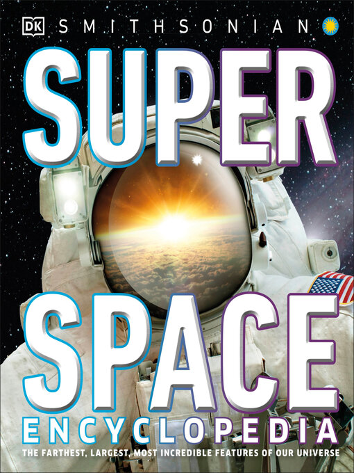 Title details for Super Space Encyclopedia by DK - Available